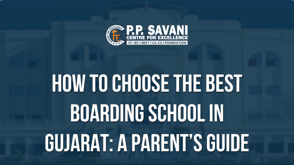 How to Choose the Best Boarding School in Gujarat: A Parent’s Guide