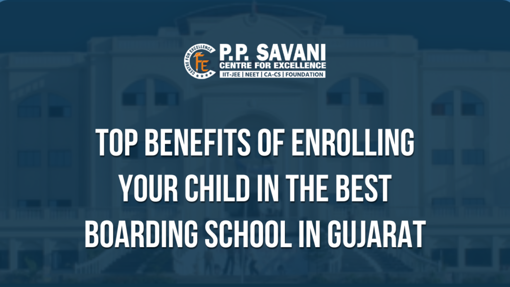 Top Benefits of Enrolling Your Child in the Best Boarding School in Gujarat